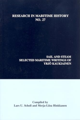 9780973007374: Sail and Steam: Selected Maritime Writings of Yrj Kaukiainen: 27 (Research in Maritime History)