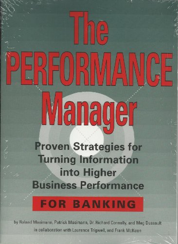 Imagen de archivo de Performance Manager : Proven Strategies for Turning Information into Higher Business Performance a la venta por Better World Books
