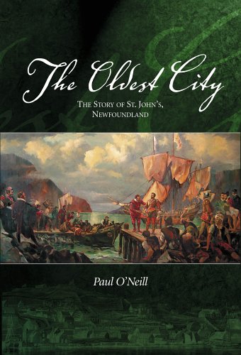 Imagen de archivo de The Oldest City: The Story of St. John's Newfoundland a la venta por WILLIAM BLAIR BOOKS