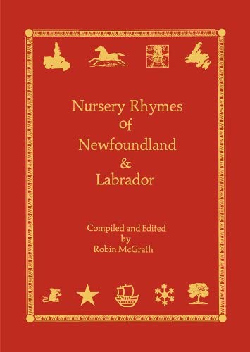Imagen de archivo de Nursery Rhymes of Newfoundland & Labrador a la venta por ThriftBooks-Atlanta