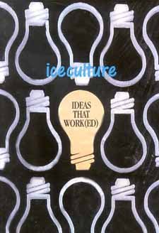 Stock image for Ice Culture: Ideas That Work(ed) for sale by Alexander Books (ABAC/ILAB)