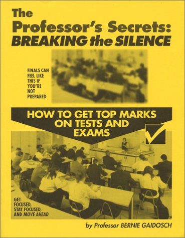 Imagen de archivo de The Professor's Secrets: Breaking The Silence--How To Get Top Marks On Tests And Exams a la venta por Better World Books