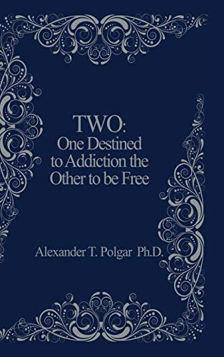 Imagen de archivo de Two: One Destined to Addiction the Other to be Free a la venta por Lucky's Textbooks