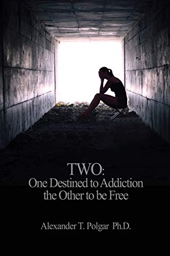 Stock image for Two: One Destined to Addiction the Other to be Free for sale by SecondSale