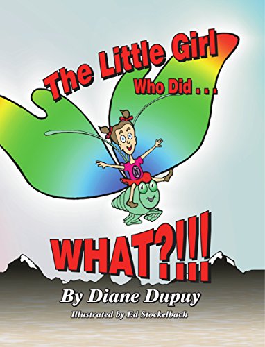 Stock image for The Little Girl Who Did.What?!!! for sale by Your Online Bookstore