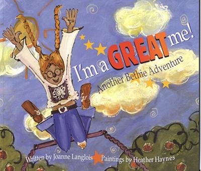 Stock image for I'm a GREAT me! Another Bethie Adventure for sale by Better World Books