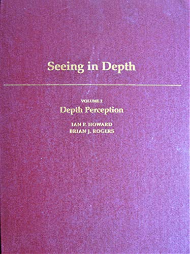 Seeing in Depth - Howard, Ian P.; Rogers, Brian J.