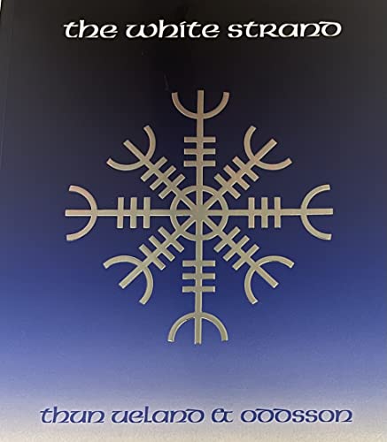 9780973096804: The White Strand : an Homage to the Ancient Norse