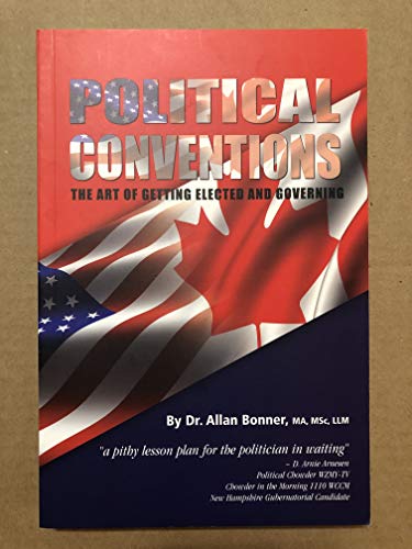 Imagen de archivo de Political Conventions: The Art of Getting Elected and Governing a la venta por Cross-Country Booksellers