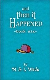 And Then It Happened : Book 6