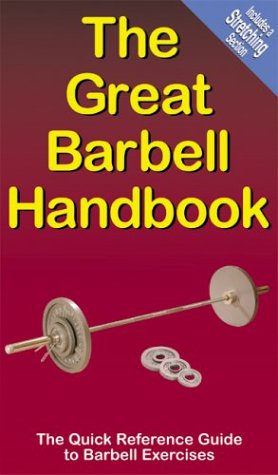 Beispielbild fr The Great Barbell Handbook zum Verkauf von SecondSale