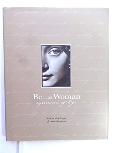 Beispielbild fr Be. a Woman : Expressions of Life zum Verkauf von Better World Books