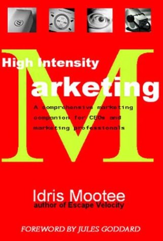 Imagen de archivo de High Intensity Marketing: A Comprehensive Marketing Companion for Ceos and Marketing Professionals a la venta por ThriftBooks-Atlanta