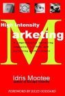 Stock image for High Intensity Marketing: A Comprehensive Marketing Companion for Ceos and Marketing Professionals for sale by ThriftBooks-Atlanta