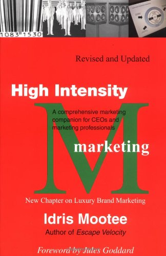 Imagen de archivo de High Intensity Marketing : A Comprehensive Marketing Companion for CEOs and Marketing Professionals a la venta por Better World Books