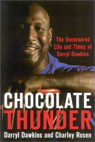 Imagen de archivo de Chocolate Thunder : The Uncensored Life and Times of Darryl Dawkins a la venta por Better World Books: West