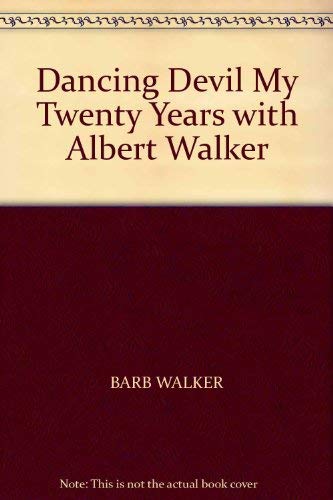 Dancing Devil : My Twenty Years with Albert Walker