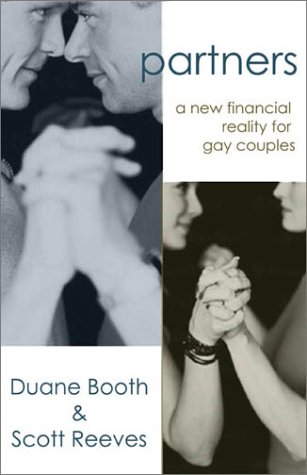 Partners: A New Financial Reality for Gay Couples (9780973152203) by Booth, Duane; Reeves, Scott