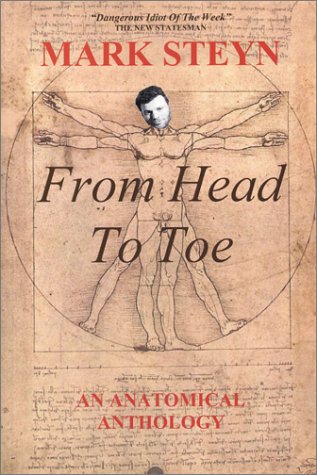 Beispielbild fr Mark Steyn from Head to Toe : An Anatomical Anthology zum Verkauf von Better World Books: West