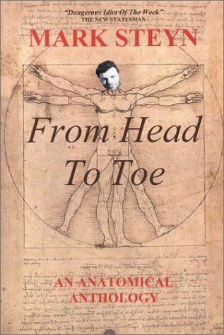 Stock image for Mark Steyn from Head to Toe : An Anatomical Anthology for sale by Better World Books: West
