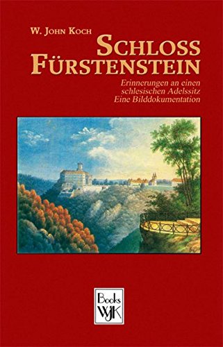 9780973157949: Schloss Furstenstein: Erinnerugen an Einen Schlesischen Adelssitz