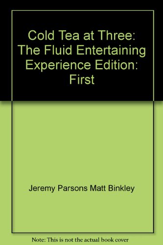 Beispielbild fr Cold Tea at Three: The Fluid Entertaining Experience Edition: First zum Verkauf von Wonder Book