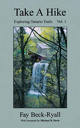 Stock image for Take A Hike: Exploring Ontario Trails, Vol. 1 for sale by dsmbooks