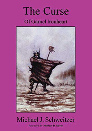 Imagen de archivo de The Curse Of Garnel Ironheart : Book 1 In The Unending War Trilogy a la venta por M. W. Cramer Rare and Out Of Print Books