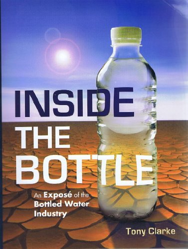 Stock image for Inside The Bottle: An Expose Of The Bottled Water for sale by Russell Books
