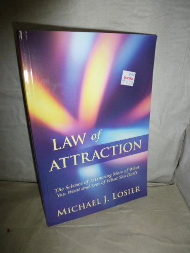 Beispielbild fr Law of Attraction: The Science of Attracting More of What You Want and Less of What You Don't zum Verkauf von SecondSale