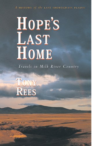 Stock image for Hope's Last Home: Travels in Milk River Country for sale by Books Unplugged