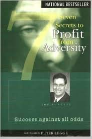 Stock image for Seven Secrets to Profit from Adversity : Success Against All Odds for sale by Better World Books: West