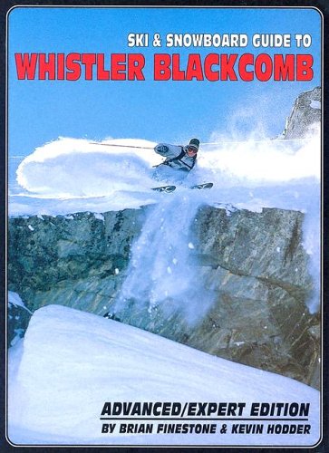 Beispielbild fr Ski and Snowboard Guide to Whistler Blackcomb: Advanced/Expert Edition zum Verkauf von WeBuyBooks