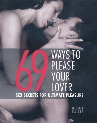 9780973271355: 69 Ways to Please Your Lover: Sex Secrets for Ultimate Pleasure