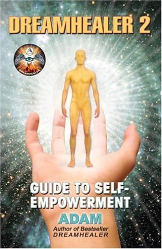 Imagen de archivo de DreamHealer 2: Guide to Self-Empowerment by Adam of Bremen (2004) Paperback a la venta por SecondSale