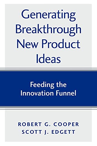 Imagen de archivo de Generating Breakthrough New Product Ideas: Feeding the Innovation Funnel a la venta por ThriftBooks-Atlanta