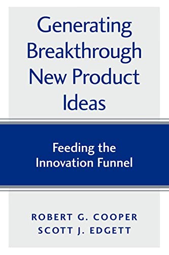 Stock image for Generating Breakthrough New Product Ideas: Feeding the Innovation Funnel for sale by ThriftBooks-Atlanta