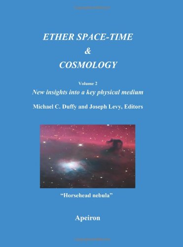 Beispielbild fr Ether space-time and cosmology: new insights into a key physical medium zum Verkauf von HPB-Red