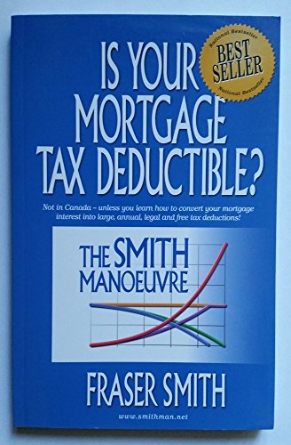 Imagen de archivo de The Smith Manoeuvre: Is Your Mortgage Tax Deductible? a la venta por Books Unplugged