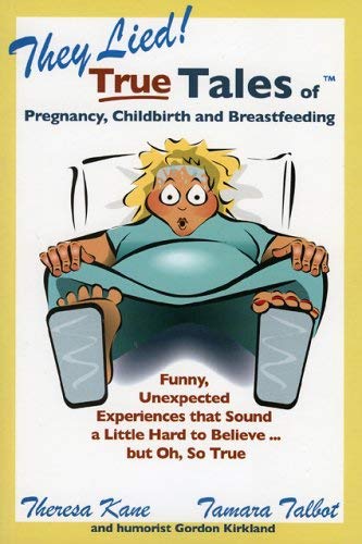 Beispielbild fr They Lied! True Tales of TM Pregnancy, Childbirth and Breastfeeding zum Verkauf von Wonder Book