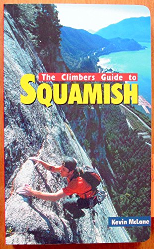 Beispielbild fr The Climbers Guide to Squamish zum Verkauf von HPB Inc.