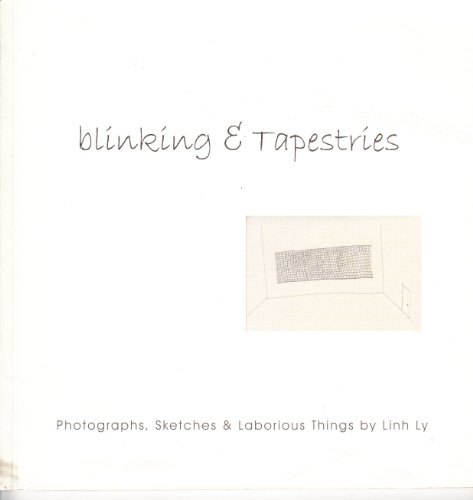 Imagen de archivo de Blinking & Tapestries. Photographs, Sketches & Laborious Things a la venta por Ken Jackson