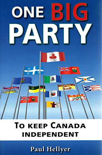 9780973311600: One Big Party: To Keep Canada Independent