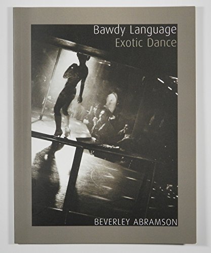 Stock image for Bawdy Language, Exotic Dance for sale by Stephen Bulger Gallery
