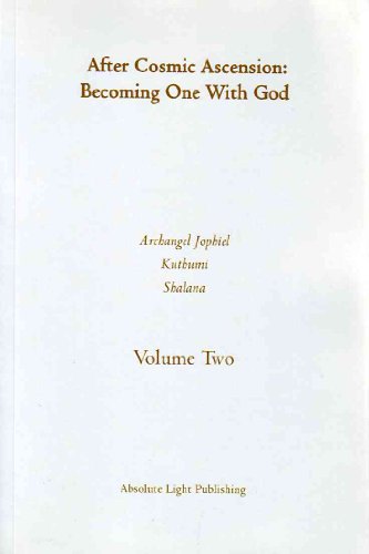 9780973312010: After Cosmic Ascension: Becoming One With God, Volume Two