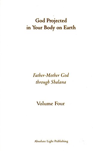 Stock image for God Projected in Your Body on Earth, Volume Four for sale by Magus Books