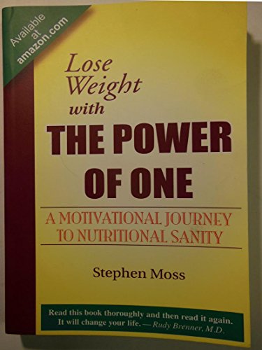 9780973322804: Lose Weight with The Power of One: A Motivational Journey to Nutritional Sanity by Moss, Stephen (2003) Paperback