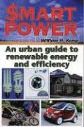 Beispielbild fr Smart Power : An Urban Guide to Renewable Energy and Efficiency zum Verkauf von Better World Books