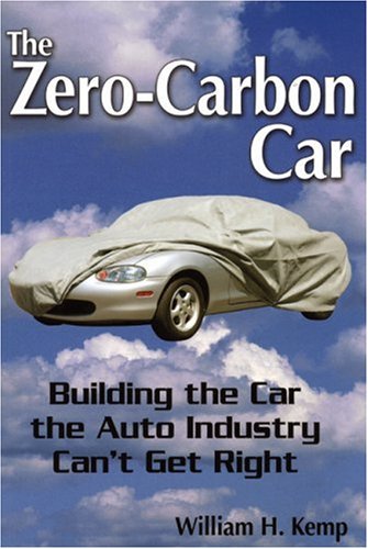 Stock image for The Zero-Carbon Car: Building the Car the Auto Industry Can't Get Right for sale by Half Price Books Inc.