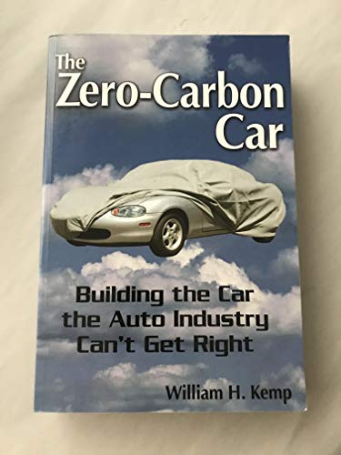 Stock image for The Zero-Carbon Car : Building the Car the Auto Industry Can't Get Right for sale by Better World Books